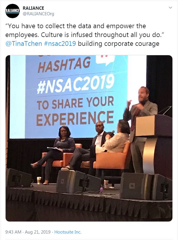 Tweet from RALIANCE: "You have to collect the data and empower the employees. Culture is infused throughout all you do." @TinaTchen #nsac2019 building corporate courage