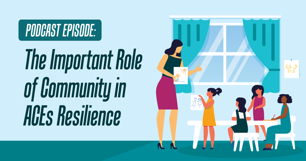 The Important Role of Community in ACEs Resilience