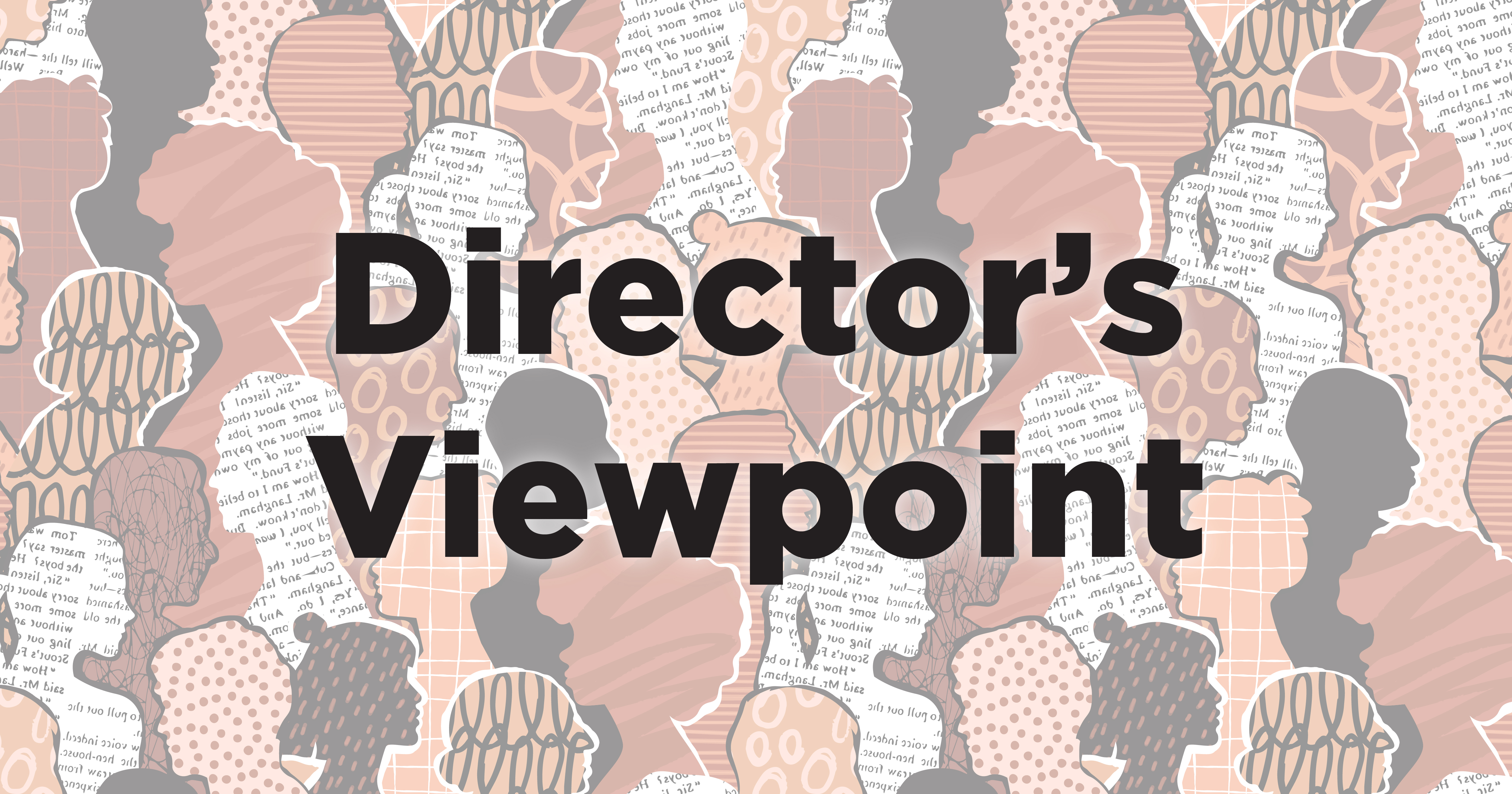 Multi-colored silhouettes of heads, with black print on top that reads "Director's Viewpoint"