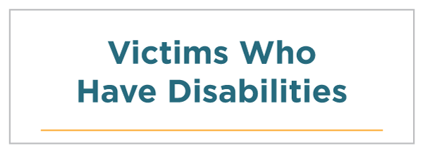Victims Who Have Disabilities