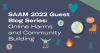 SAAM 2022 Guest Blog Series: Online Harms and Community Building