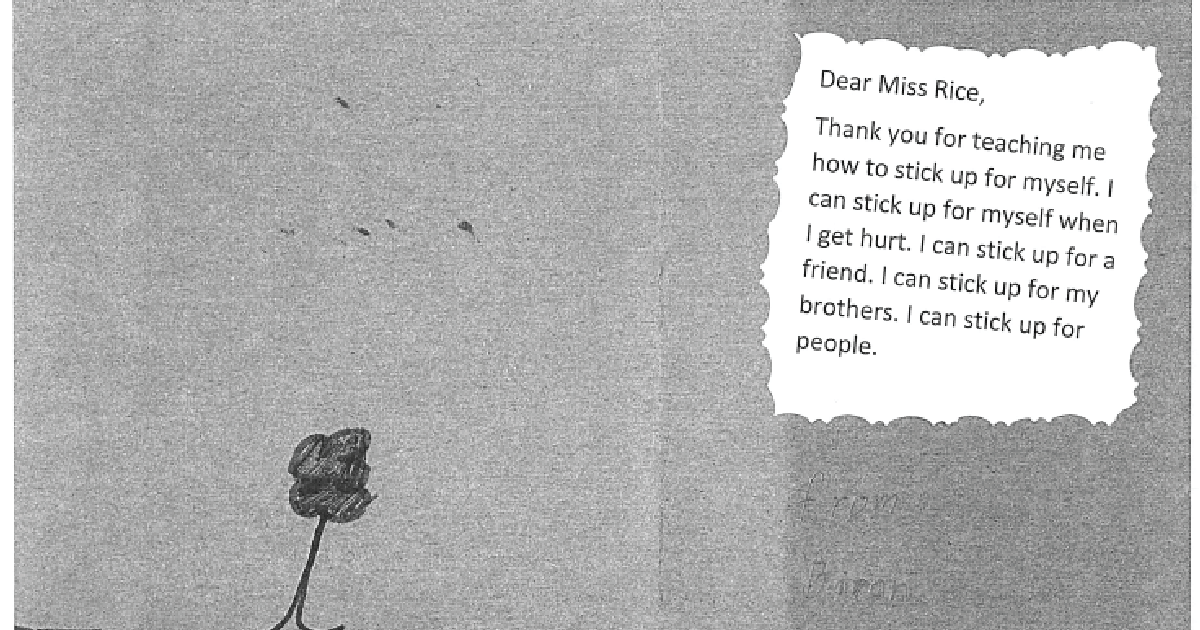 A card from a participant that says: "Dear Miss Rice, Thank you for teaching me how to stick up for myself. I can stick up for myself when I get hurt. I can stick up for a friend. I can stick up for my brothers. I can stick up for people."