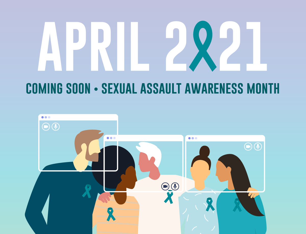 Sexual Assault Awareness Month 2021 Coming Soon