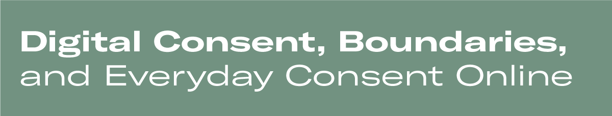 Digital consent, boundaries, and everyday consent online 