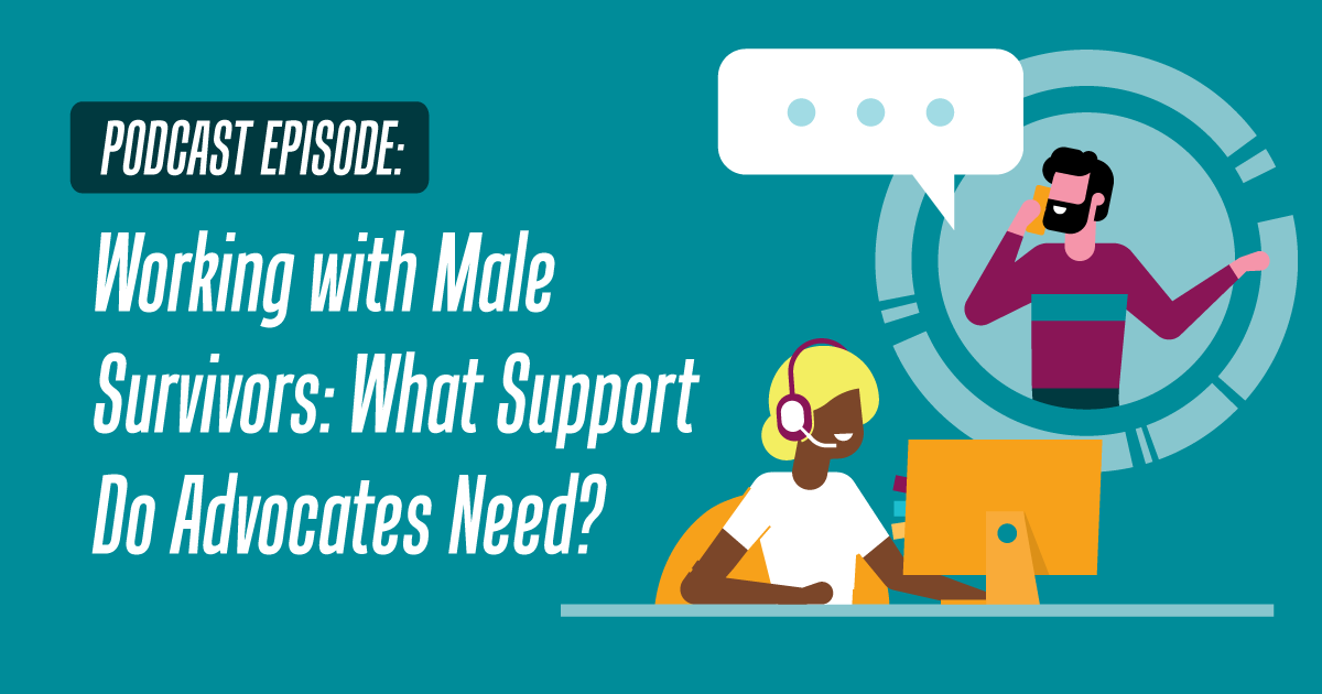 Podcast episode: Working with Male Survivors: What Support Do Advocates Need?