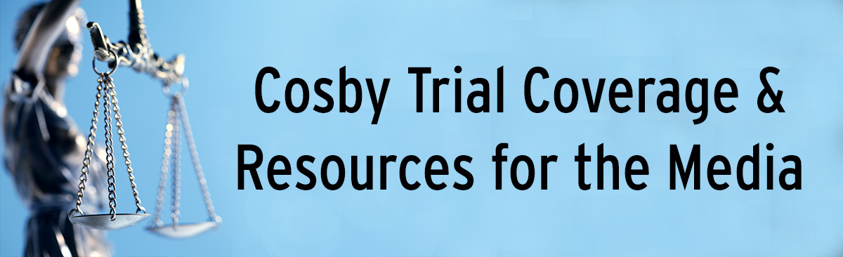 Cosby Trial Coverage & Resources for the Media