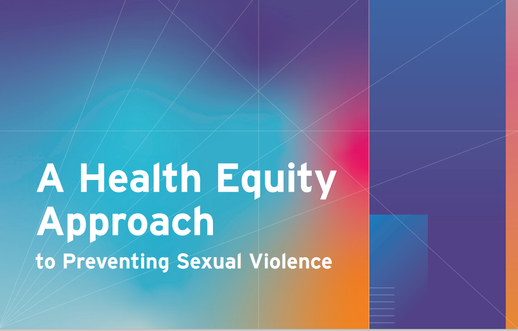 Colorful box with text that reads "A Health Equity Approach to preventing sexual violence"