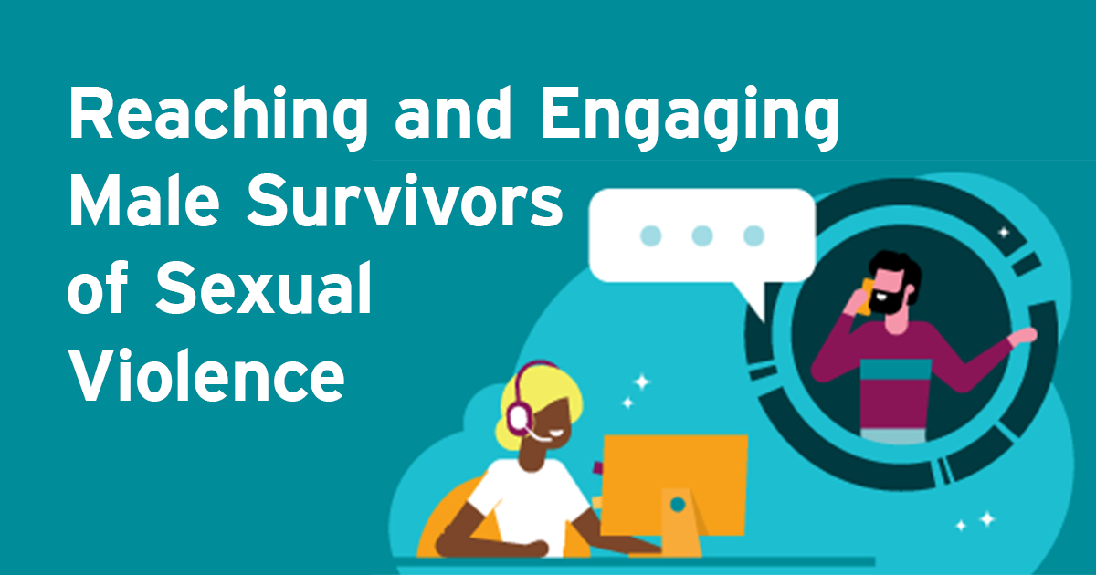 Reaching and Engaging Male Survivors of Sexual Violence
