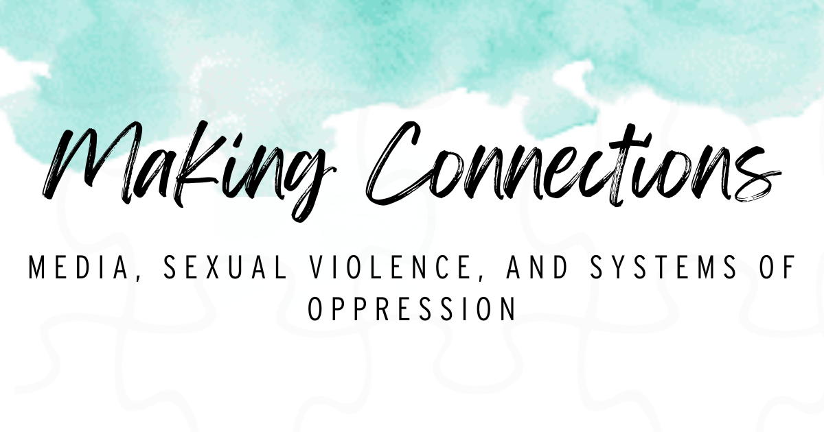 What is the connection between Media, Sexual Violence, and Systems of  Oppression? | National Sexual Violence Resource Center (NSVRC)