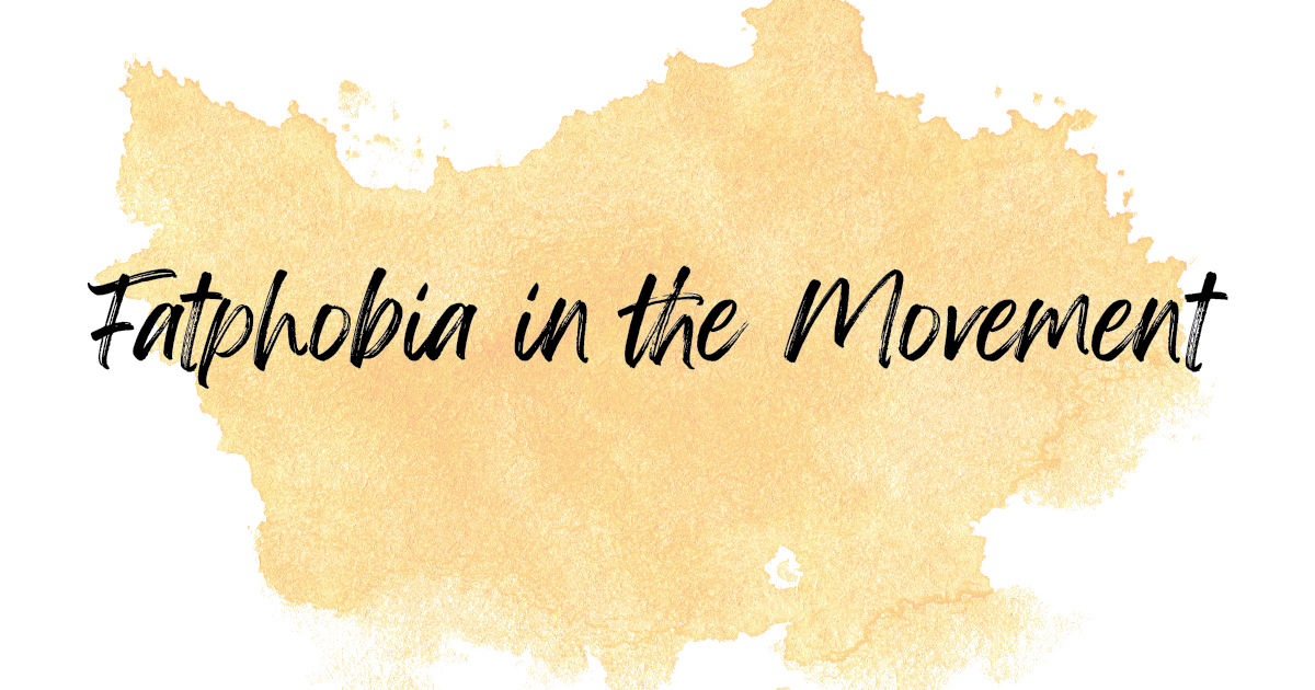 yellow colorblot with the title "fatphobia in the movement"