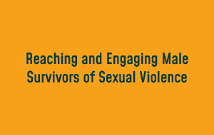 Reaching and engaging male survivors of sexual violence