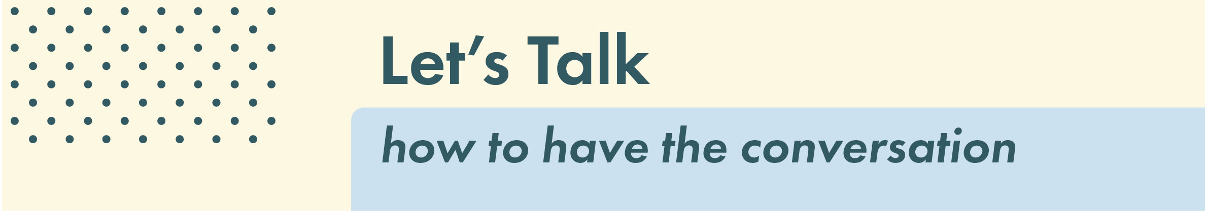 Let's Talk: How to Have the Conversation