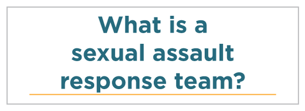 What is a sexual assault response team?