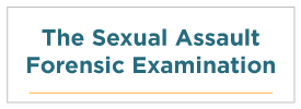 The Sexual Assault Forensic Examination