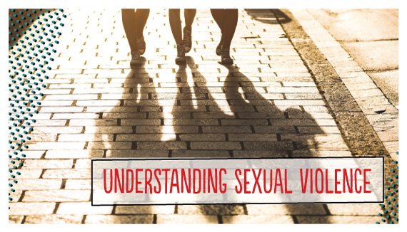Understanding Sexual Violence
