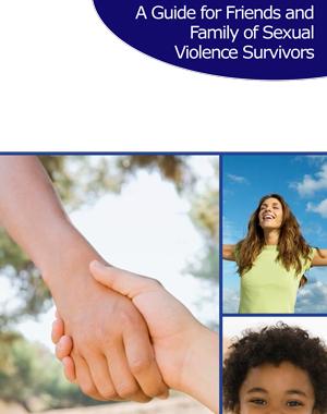 Image showing a cover page of A Guide for Friends and Family of Sexual Violence Survivors