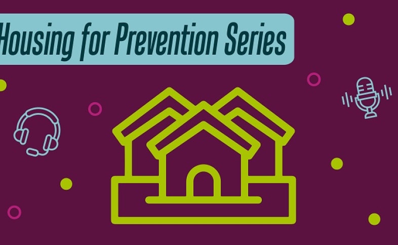 Housing and Prevention Podcast Series