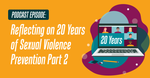Reflecting on 20 Years of Sexual Violence Prevention, Part 2