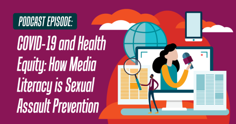 COVID-19 and Health Equity: How Media Literacy Is Sexual Assault Prevention