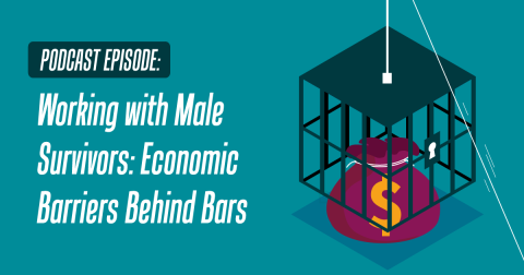 Working with Male Survivors: Economic Barriers Behind Bars