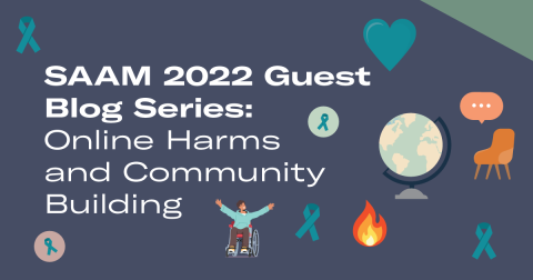 SAAM 2022 Guest Blog Series: Online Harms and Community Building