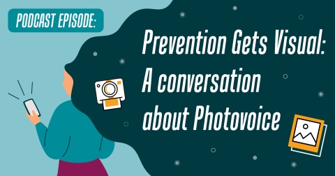 Image shows a cell phone user with an active screen and their back turned, with their hair flowing creating the background behind the words: Prevention Gets Visual: A Conversation about Photovoice
