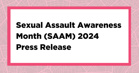 Sexual Assault Awareness Month (SAAM) 2024 Press Release