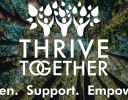 forest background with the Thrive together logo and the words "listen. support. empower" underneath
