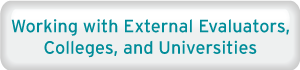 Working with External Evaluators, Colleges, and Universities