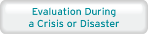 Evaluation During a Crisis or Disaster