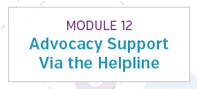 Module 12: Advocacy support via the helpline