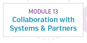 Module 13: Collaboration with systems and partners