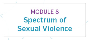 Module 8: Spectrum of sexual violence
