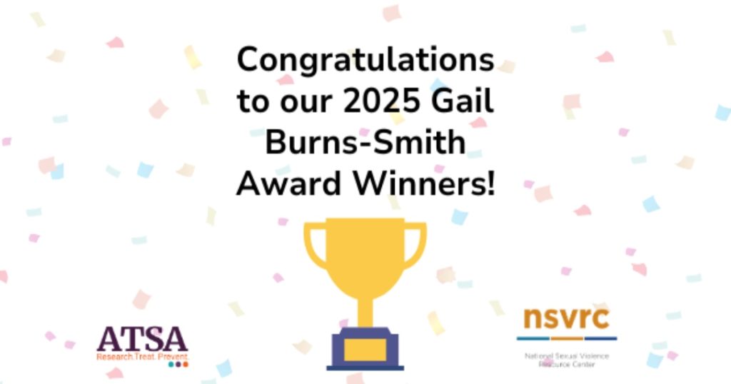 "Congratulations to our 2025 Gail Burns-Smith Award Winners!" ATSA and NSVRC logos